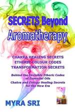 Secrets Beyond Aromatherapy