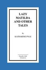 Lazy Matilda and Other Tales