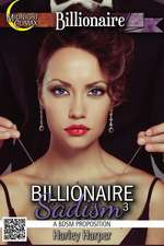 Billionaire Sadism 3 (a Bdsm Proposition)