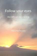 Follow Your Eyes