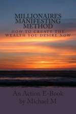 Millionaires Manifesting Method