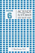 Book 6 - Square Body Shape with a Short Waist