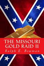 The Missouri Gold Raid II