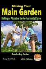 Making Your Main Garden - Making an Attractive Garden in a Limited Space