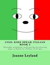 Cool Kids Speak Italian - Book 2