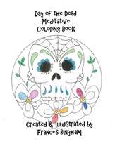 Day of the Dead Meditative Coloring Book