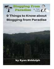 9 Things to Know about Blogging from Paradise