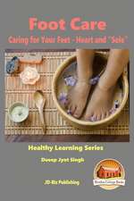 Foot Care - Caring for Your Feet - Heart and Sole