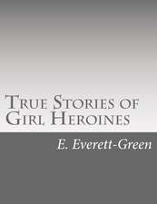 True Stories of Girl Heroines