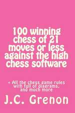 100 Winning Chess of 23 Moves or Less Against the High Chess Software