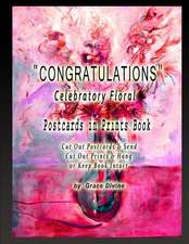 Congratulations Celebratory Floral Postcards in Prints Book Cut Out Postcards & Send Cut Out Prints & Hang or Keep Book Intact