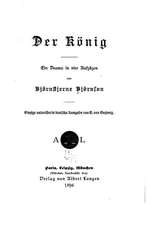 Der Konig, Ein Drama in Vier Sufzugen Von Bjornstjerne Bjornson