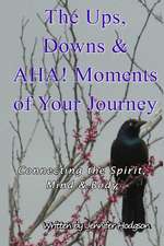 The Ups, Downs & AHA! Moments of Your Journey