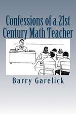 Confessions of a 21st Century Math Teacher