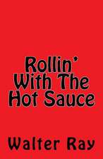 Rollin with the Hot Sauce