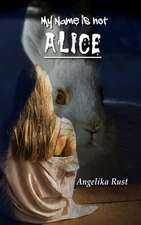 My Name Is Not Alice