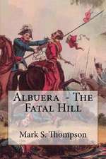 Albuera. the Fatal Hill