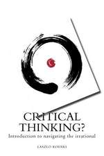 Critical Thinking?: Introduction to Navigating the Irrational