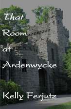 That Room at Ardenwycke