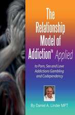 The Relationship Model of Addiction Applied