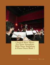 Classical Sheet Music for Tenor Saxophone with Tenor Saxophone & Piano Duets Book 1