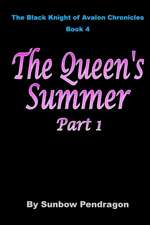 The Queen's Summer, Part 1