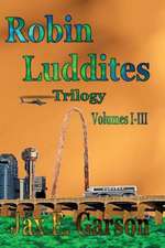 Robin Luddites Trilogy