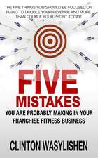 Five Mistakes You Are Probably Making in Your Franchise Fitness Business