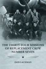 The Thirty-Four Missions of Replacement Crew Number Seven