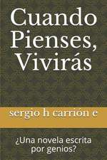 Cuando Pienses, Viviras