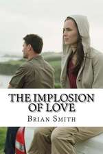 The Implosion of Love