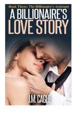 A Billionaire's Love Story, Book Three