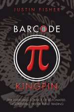 Barcode Kingpin: The Emerging Science of Automated, Algorithmic, Hedge Fund Trading