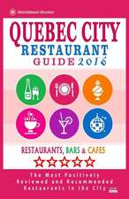 Quebec City Restaurant Guide 2016