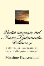 Verita Nascoste Nel Nuovo Testamento. Volume 9.