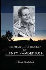 The Miraculous Journey of Henry Vanderbush