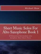 Sheet Music Solos for Alto Saxophone Book 1