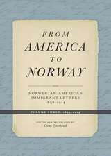 From America to Norway: Norwegian-American Immigrant Letters 1838–1914, Volume III: 1893–1914