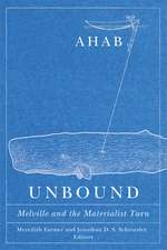 Ahab Unbound: Melville and the Materialist Turn