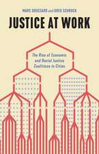 Justice at Work: The Rise of Economic and Racial Justice Coalitions in Cities