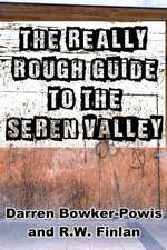 The Really Rough Guide to the Seren Valley