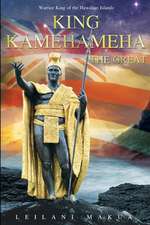 King Kamehameha the Great