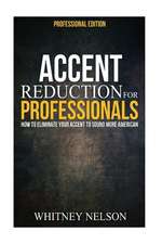 Accent Reduction for Professionals