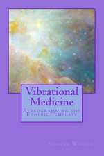 Vibrational Medicine