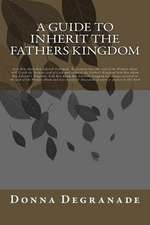 A Guide to Inherit the Fathers Kingdom