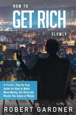 How to Get Rich Slowly