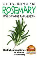 Health Benefits of Rosemary for Cooking and Health