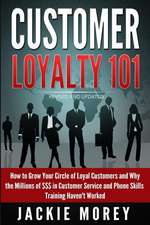 Customer Loyalty 101 - Revised and Updated