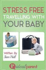 Stress Free Traveling with Your Baby