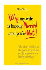 Why My Wife Is Happily Married.... and You're Not!